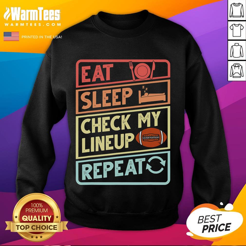 Good Eat Sleep Check My Lineup Repeat sweatshirt featuring bold text design in a cozy fabric, perfect for casual wear.