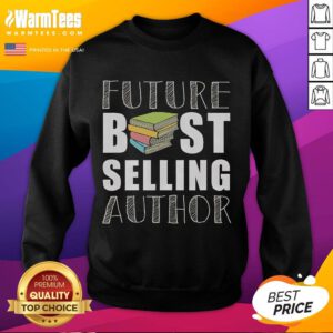 Good Future Best Selling Author Sweatshirt in soft fabric, perfect for aspiring writers and book lovers.