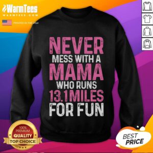 Comfortable sweatshirt for moms who run, featuring 'Never Mess With A Mama Who Runs 13.1 Miles' design, perfect for half-marathoners.