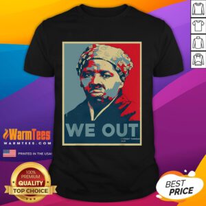 Good Harriet Tubman We Out Civil Rights T-Shirt promoting equality and honoring Harriet Tubman's legacy in social justice.