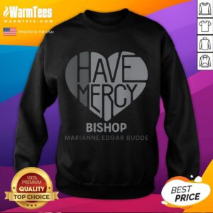 Good Have Mercy Bishop Mariann Edgar Budde sweatshirt featuring a stylish design and vibrant colors for comfortable wear.