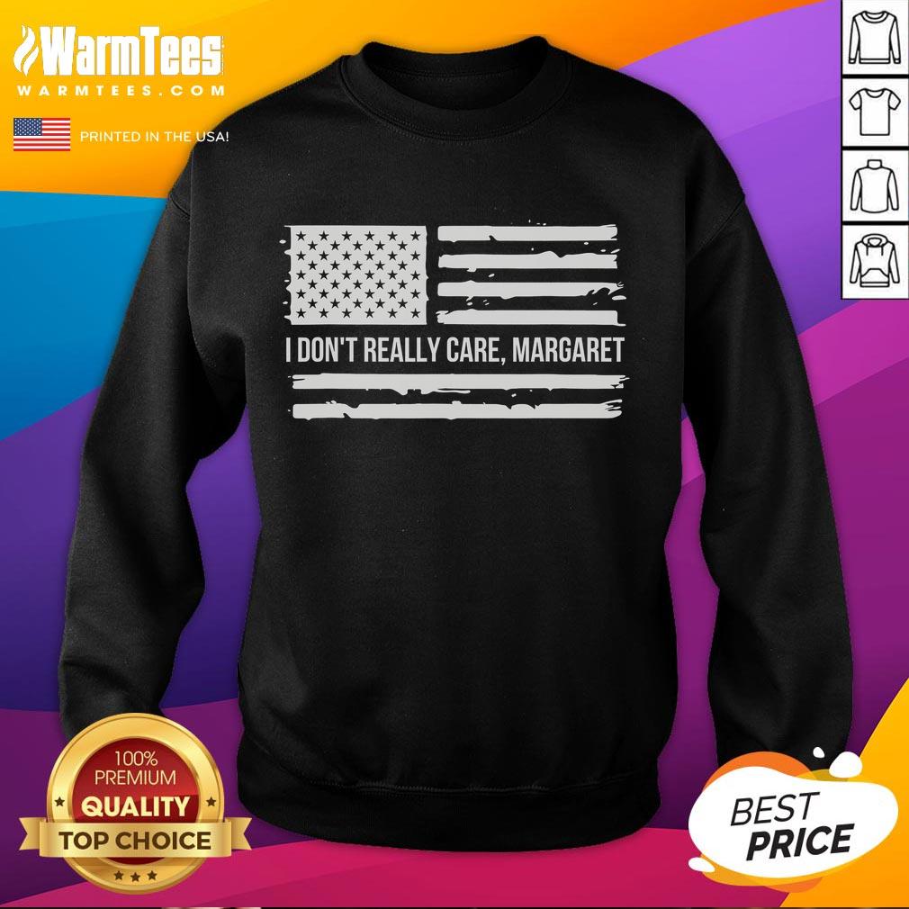 Good I Don't Really Care Margaret Sweatshirt in stylish design, perfect for casual outfits and expressing individuality.