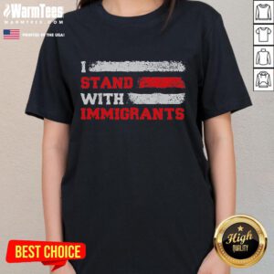 Good I Stand With Immigrants Ladies Tee featuring a bold graphic promoting immigrant rights and solidarity.