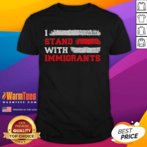 Good I Stand With Immigrants T-Shirt featuring a bold graphic design promoting immigrant rights and solidarity.