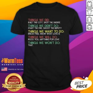 Good Things We Did Built This City Shot The Sherife Things We T-Shirt featuring a vibrant graphic design.