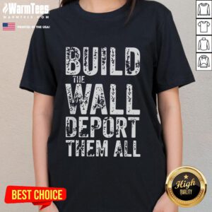 Hot Vintage Retro Build The Wall Deport Them All Ladies Tee in stylish design, perfect for casual wear and statement fashion.
