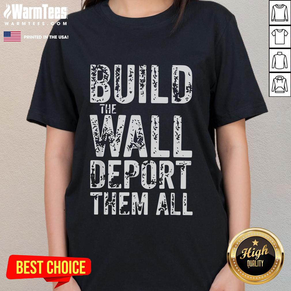 Hot Vintage Retro Build The Wall Deport Them All Ladies Tee in stylish design, perfect for casual wear and statement fashion.