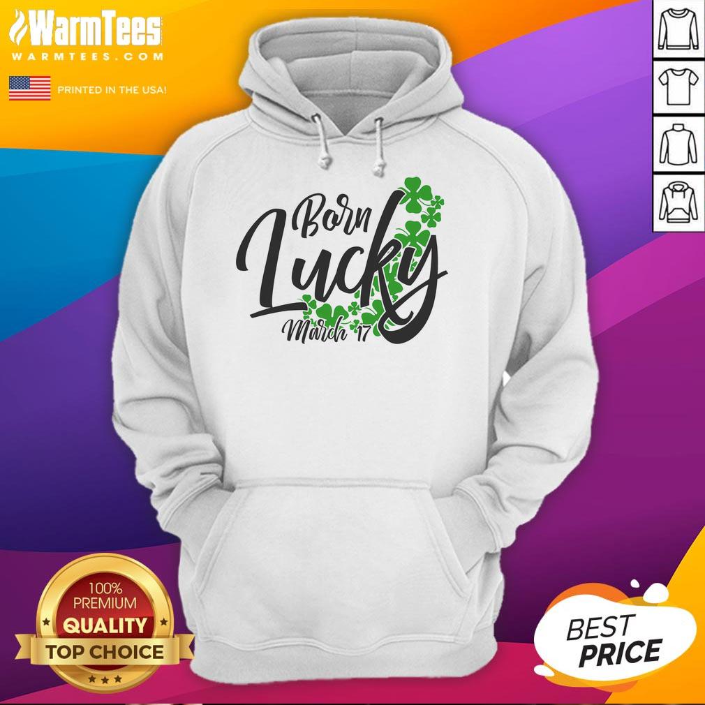 Nice Born Lucky hoodie for Saint Patrick's Day March 17th birthday, featuring a festive design and vibrant green color.