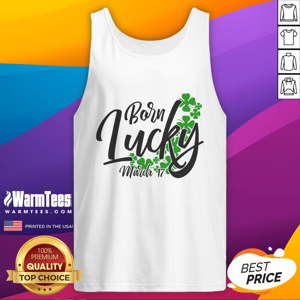 Nice Born Lucky on Saint Patrick's Day March 17th Birthday Tank Top featuring festive green design and clover graphics.