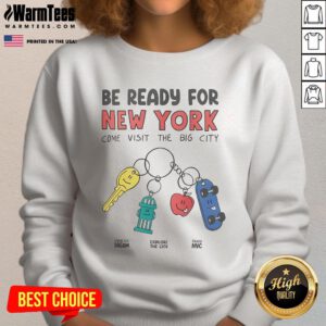 Official Be Ready For New York sweatshirt featuring a stylish design, perfect for visiting the Big City.