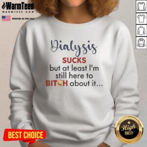 Official Dialysis Sucks sweatshirt design for 2025, featuring bold text expressing resilience and humor about dialysis.