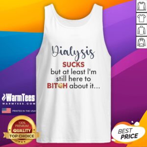 Official Dialysis Sucks tank top for 2025 - bold statement on overcoming challenges in style and humor.