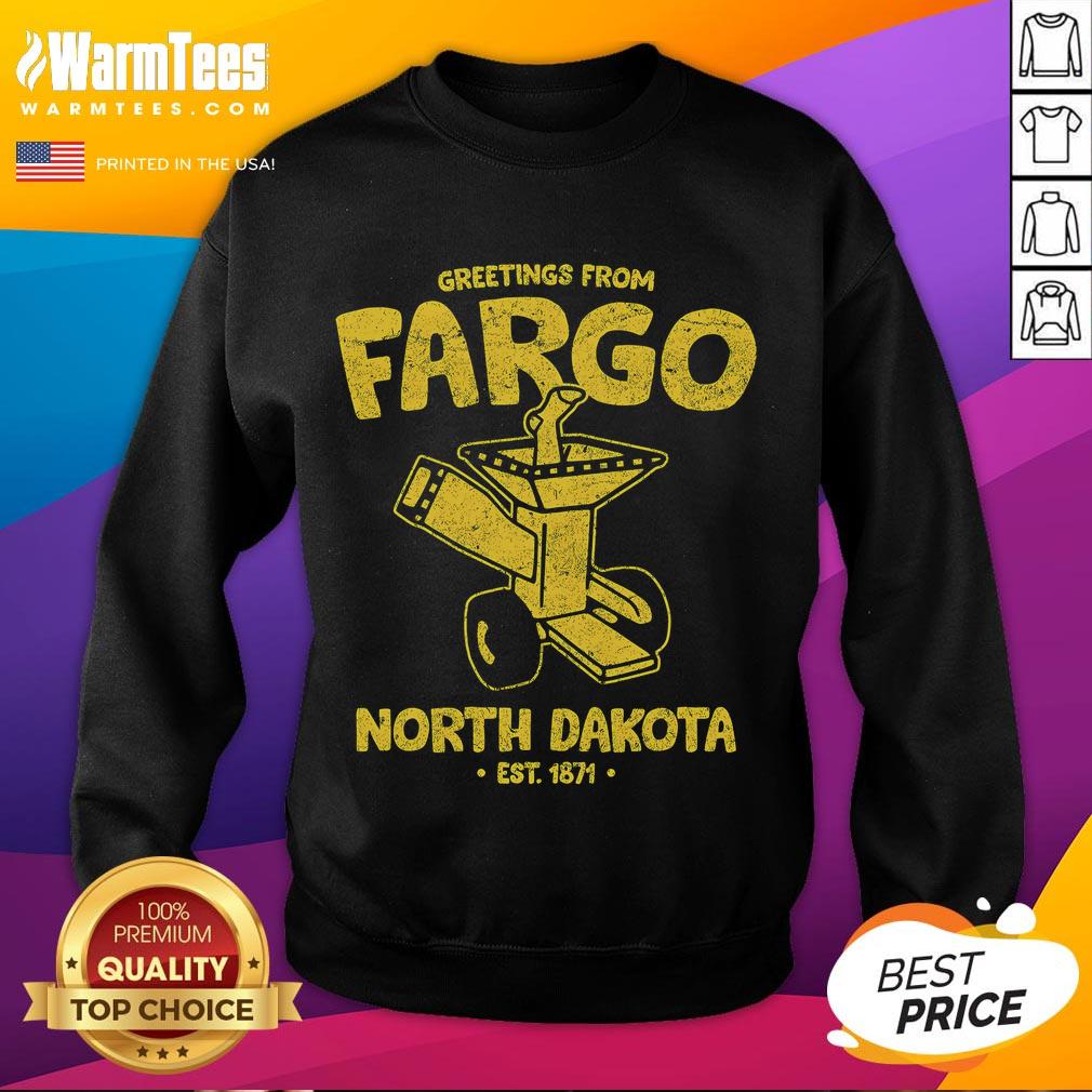 Official Greetings from Fargo North Dakota Est 1871 Sweatshirt featuring a stylish design and warm fabric.