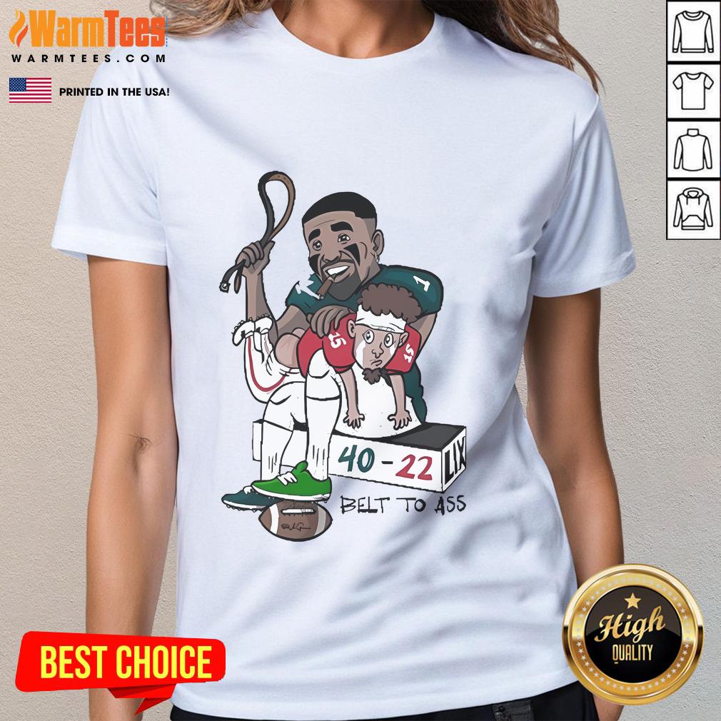 Official Jalen and Patrick Belt to Ass 40-22 Ladies Tee featuring a stylish design for fans of Jalen and Patrick.