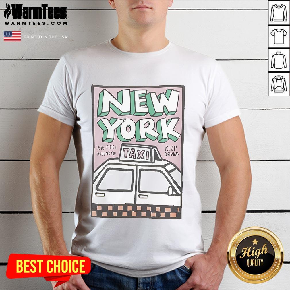 Official Tag Applique New York Big Cities Around You Keep Driving T-Shirt featuring vibrant design and comfortable fit.