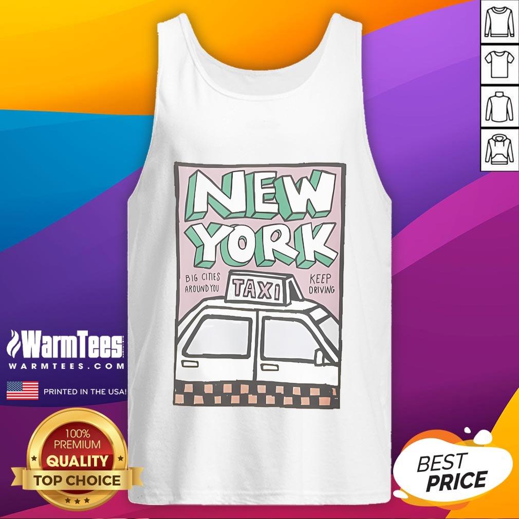 Official Tag Applique New York Big Cities Around You Keep Driving Tank Top in stylish design for urban fashion enthusiasts.