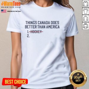 Official USA Hockey Ladies Tee featuring 'Things Canada Does Better Than America' design, perfect for hockey fans.