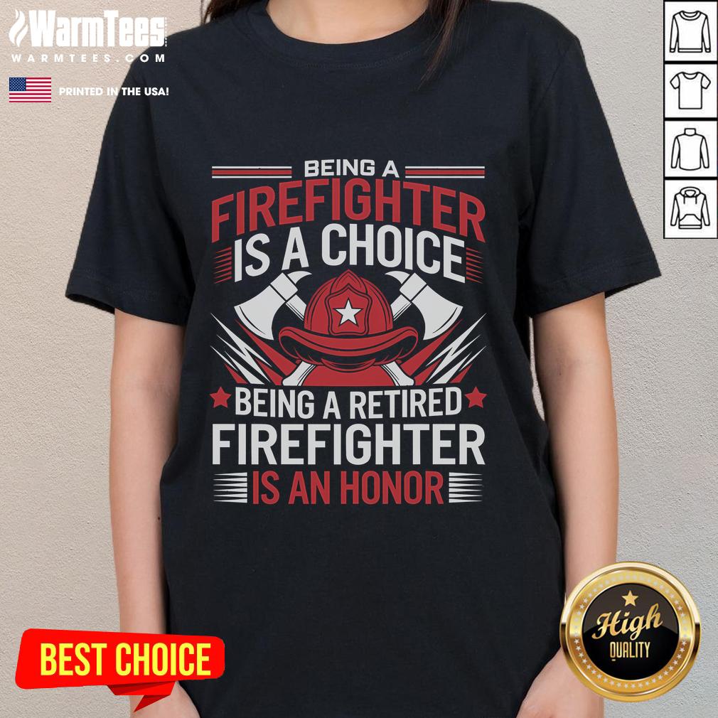 Awesome ladies tee celebrating retired firefighters with the phrase 'Being a Retired Firefighter Is an Honor.'