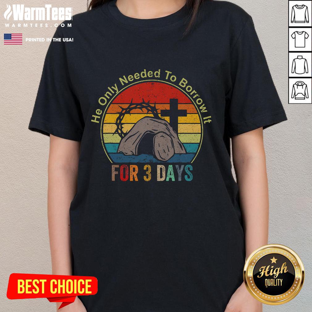 Vintage sunset ladies tee featuring 'He Only Needed to Borrow It for 3 Days' design, perfect for casual wear and faith-inspired style.