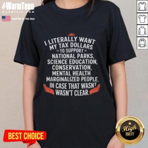 Awesome I Literally Want My Tax Dollars to Support the People Ladies Tee featuring a bold graphic design and vibrant colors.