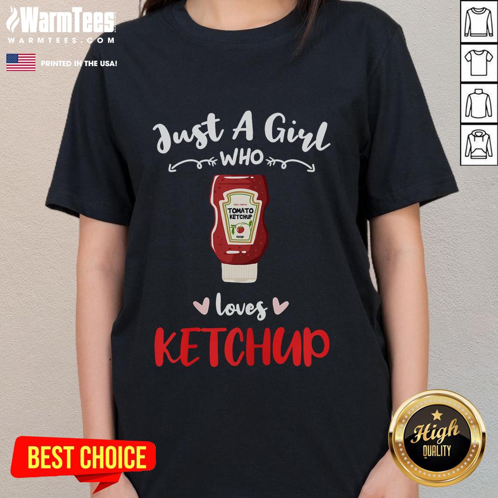 Awesome Just A Girl Who Loves Ketchup Ladies Tee in vibrant colors, perfect for ketchup lovers and casual wear.
