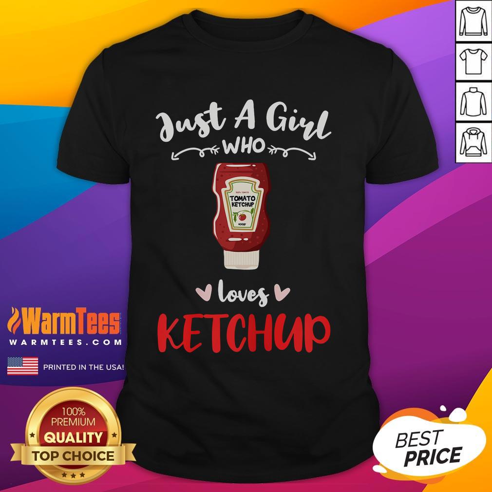 Awesome Just A Girl Who Loves Ketchup T-Shirt featuring playful text design on a stylish tee for ketchup lovers.
