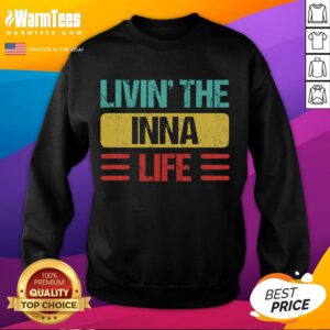 Awesome Livin The Inna Life Inna Name Sweatshirt displayed on a model, showcasing trendy streetwear style and comfort.