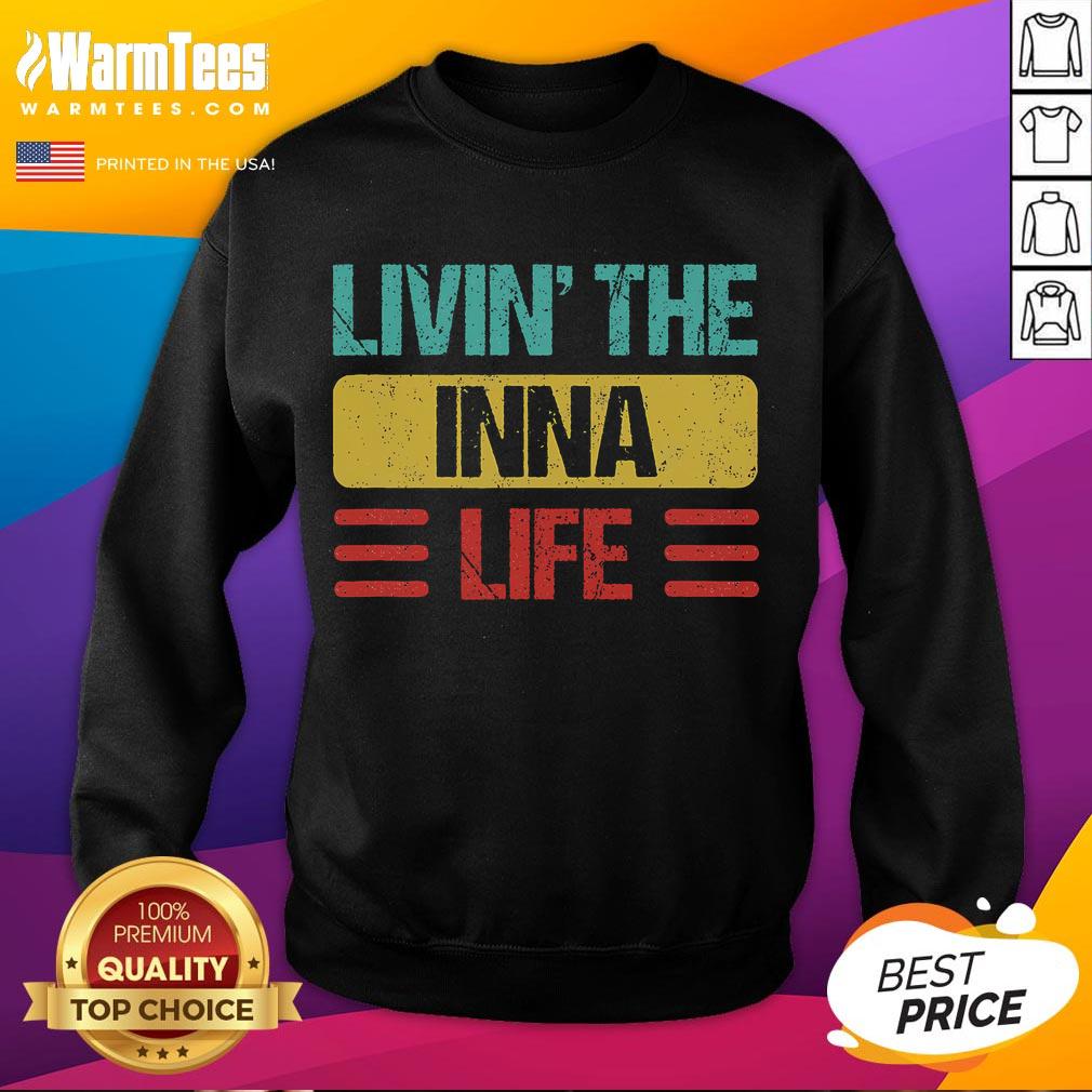 Awesome Livin The Inna Life Inna Name Sweatshirt displayed on a model, showcasing trendy streetwear style and comfort.