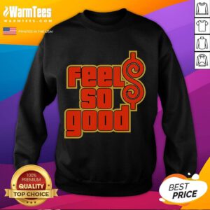 Awesome Price Is Good Feels So Good Sweatshirt in cozy fabric, perfect for casual wear and stylish comfort.