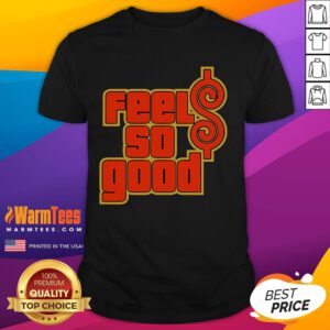 Alt Text: Awesome Price Is Good Feels So Good T-Shirt featuring vibrant graphics and comfortable fit, perfect for casual wear.