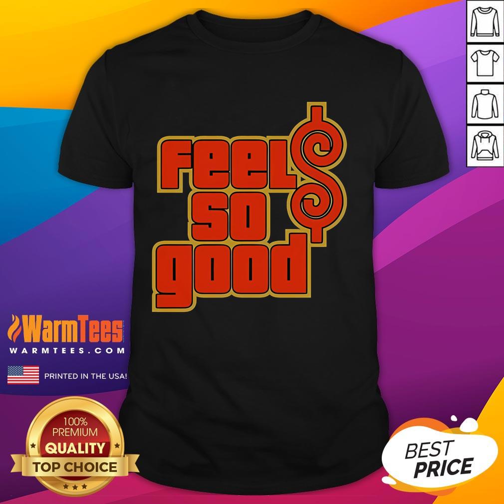 Alt Text: Awesome Price Is Good Feels So Good T-Shirt featuring vibrant graphics and comfortable fit, perfect for casual wear.