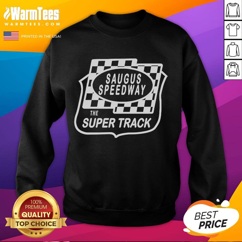 Awesome Saugus Speedway Super Track sweatshirt featuring vibrant graphics and a comfortable fit for race fans.