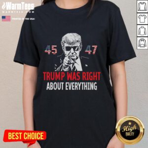 Awesome Trump Was Right About Everything American Flag 45-47 Ladies Tee showcasing patriotic design for Trump supporters.