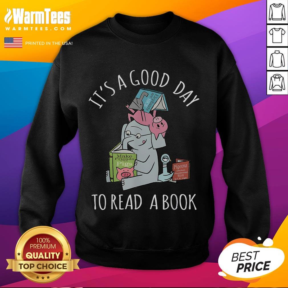 Cute sweatshirt for book lovers featuring a pig and elephant with the phrase 'It's a Good Day to Read'.