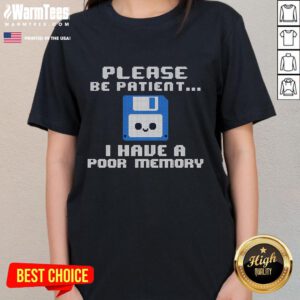 Adorable 'Please Be Patient I Have A Poor Memory' floppy disk ladies tee, perfect for tech lovers and nostalgia fans.