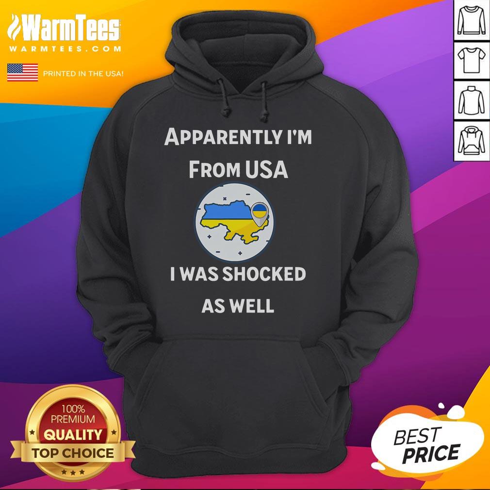 Funny hoodie with Ukrainian flag design, captioned 'Apparently I'm from USA,' perfect for proud Ukrainian-Americans.