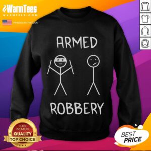 Funny stickman armed robbery design on a sweatshirt, perfect for humor lovers and unique fashion enthusiasts.