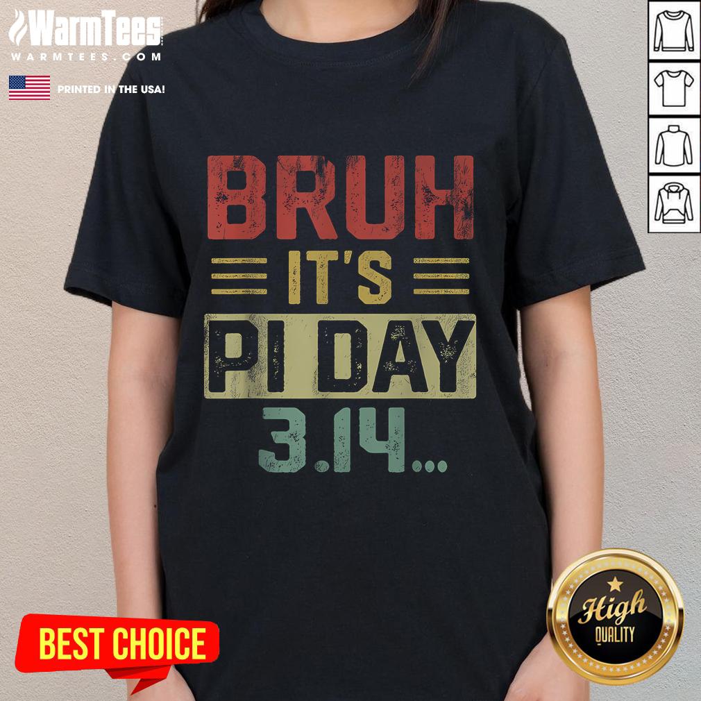 Vintage ladies tee featuring a humorous 'Funny Bruh It's Pi Day' design, perfect for math lovers and Pi Day celebrations.