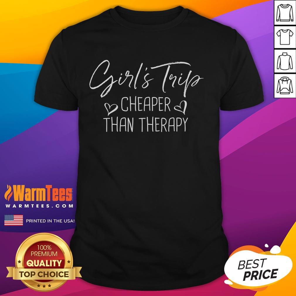 Funny Cheaper Than A Therapy Girls Trip T-Shirt featuring playful graphics for memorable adventures with friends.