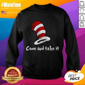 Alt Text: Funny Come and Take It Hat Sweatshirt featuring a humorous graphic, perfect for casual wear and a statement look.