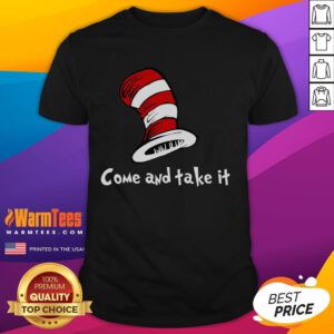 Funny Come And Take It Hat T-Shirt featuring a humorous graphic design, perfect for casual wear and a playful statement.