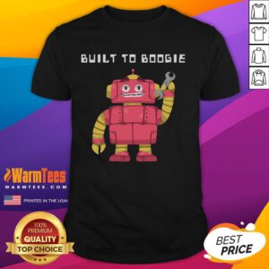 Alt Text: Funny Dancing Robot Built To Boogie T-Shirt featuring a colorful robot in a dance pose, perfect for fun-loving wearers.