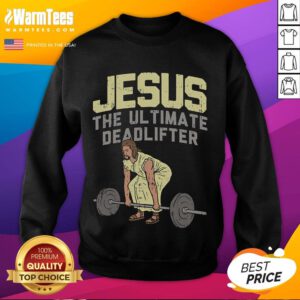 Funny Deadlift Jesus sweatshirt for Christian weightlifting workouts at the gym, blending humor and fitness fashion.