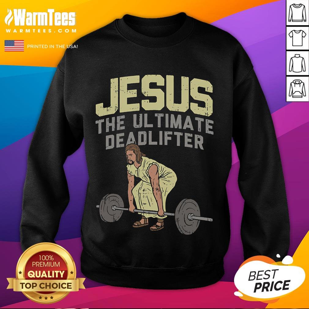 Funny Deadlift Jesus sweatshirt for Christian weightlifting workouts at the gym, blending humor and fitness fashion.
