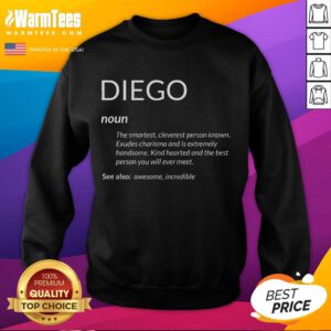 Funny Diego's Apparel sweatshirt featuring 'Diego is the Best Name' definition, perfect for Diego fans and gifts.