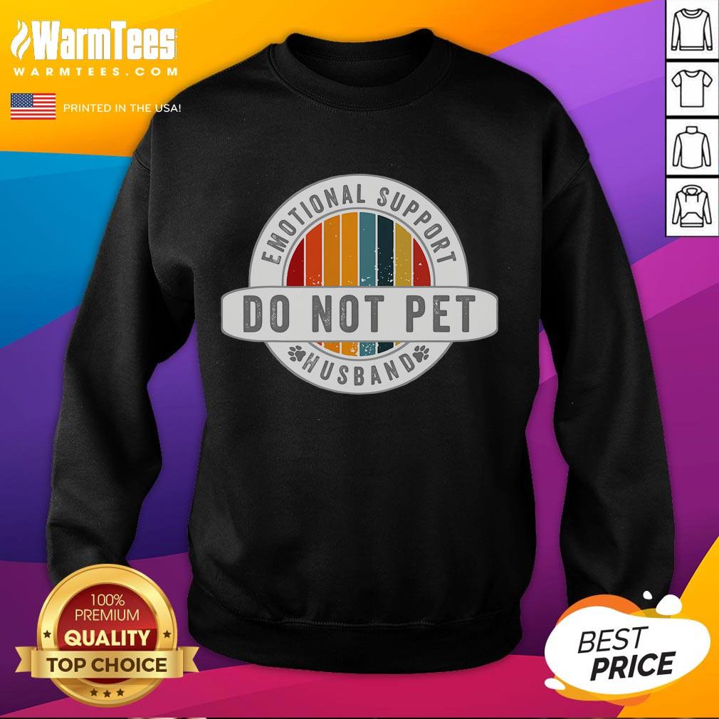 Funny Do Not Pet Emotional Support Husband sweatshirt worn by a married couple, showcasing playful relationship humor.