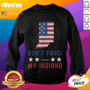 Alt Text: Funny Don't Fauci My Indiana sweatshirt featuring the American flag, perfect for patriotic fans in the USA.