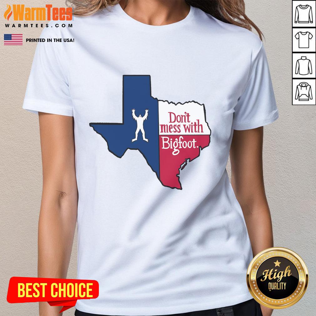 Funny 'Don't Mess With Bigfoot' Texas map graphic on a ladies tee shirt, perfect for Bigfoot enthusiasts and Texas lovers.
