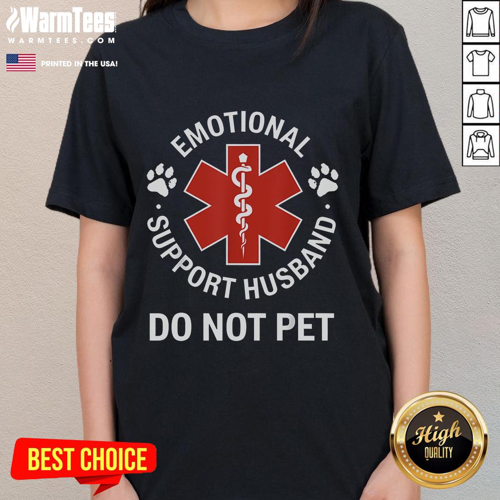 Funny Emotional Support Husband tee shirt for ladies, featuring a humorous 'Do Not Pet' graphic design.