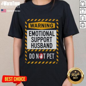 Funny emotional support husband 'Do Not Pet' sign on a ladies tee, perfect for humorous gift ideas and casual wear.